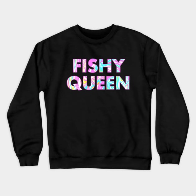 FISHY QUEEN Crewneck Sweatshirt by SquareClub